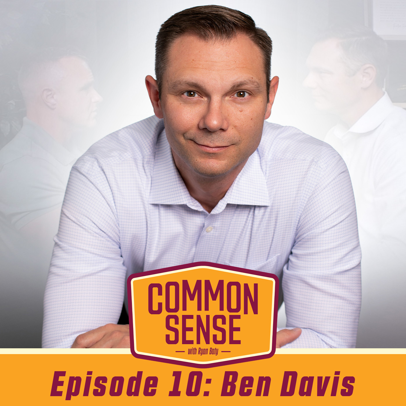 Common Sense with Ryan Baty | Episode 10 – Ben Davis